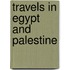 Travels In Egypt And Palestine