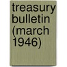 Treasury Bulletin (March 1946) by United States Dept of the Treasury