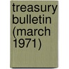 Treasury Bulletin (March 1971) by United States. Treasury