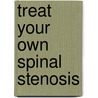Treat Your Own Spinal Stenosis door Jim Johnson