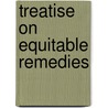 Treatise On Equitable Remedies door John Norton Pomeroy