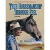 True Horsemanship Through Feel by Leslie Desmond