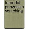 Turandot: Prinzessin Von China door Friedrich Schiller