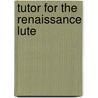 Tutor For The Renaissance Lute door Diana Poulton