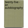 Twenty-Five - An Autobiography door Beverley Nichols