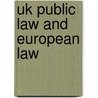 Uk Public Law And European Law door Gordon Anthony