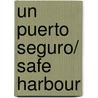 Un puerto seguro/ Safe Harbour door Danielle Steele