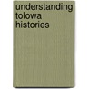 Understanding Tolowa Histories door James Collins
