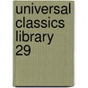 Universal Classics Library  29 door Oliver Herbrand Gordon Leigh