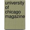 University of Chicago Magazine by University Of Chicago. Association