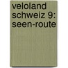 Veloland Schweiz 9: Seen-Route door Onbekend