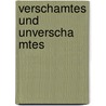 Verschamtes Und Unverscha Mtes door Michael Marie Jung