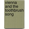 Vienna and the Toothbrush Song door Christine Botchway