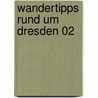 Wandertipps Rund um Dresden 02 by Klaus Jahn