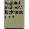 Warbird Tech V27 Lockheed Ah-5 by Tony Landis