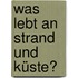 Was lebt an Strand und Küste?
