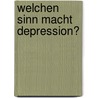 Welchen Sinn macht Depression? door Daniel Hell