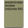 Westminster Review (Volume 64) door General Books