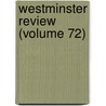 Westminster Review (Volume 72) door General Books