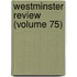 Westminster Review (Volume 75)