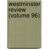 Westminster Review (Volume 96) door General Books