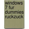 Windows 7 Fur Dummies Ruckzuck by Nancy C. Muir
