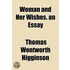 Woman And Her Wishes. An Essay