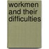 Workmen And Their Difficulties