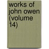 Works Of John Owen (Volume 14) by John Owen