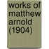 Works Of Matthew Arnold (1904)
