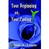 Your Beginning vs. Your Ending door Joni A. Lewis