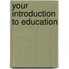 Your Introduction To Education by Sara Davis Powell