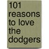 101 Reasons to Love the Dodgers