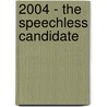 2004 - The Speechless Candidate door L. Cohen Gary