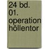 24 Bd. 01. Operation Höllentor