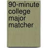 90-minute College Major Matcher door Laurence Shatkin
