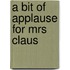 A Bit Of Applause For Mrs Claus