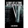 A Day at a Time with Depression door Lisa Hryciw