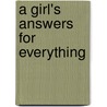 A Girl's Answers For Everything door Lynn Kari