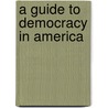 A Guide to Democracy in America door Yates McKee