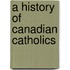 A History of Canadian Catholics