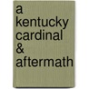 A Kentucky Cardinal & Aftermath by James Lane Allen