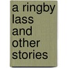 A Ringby Lass and Other Stories door Mary Beavmont