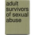 Adult Survivors of Sexual Abuse