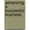 Advancing a Successful Business by Rich Brott