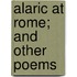 Alaric At Rome; And Other Poems