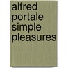 Alfred Portale Simple Pleasures by Andrew Friedman