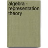 Algebra - Representation Theory by Mirela Stefanescu