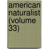 American Naturalist (Volume 33) door Essex Institute