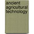 Ancient Agricultural Technology